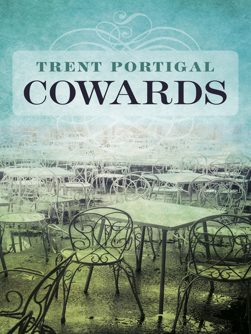 Title details for Cowards by Trent Portigal - Available